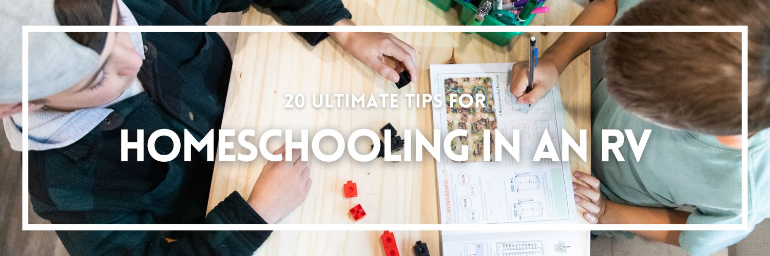 20 Ultimate Tips For Homeschooling In An RV